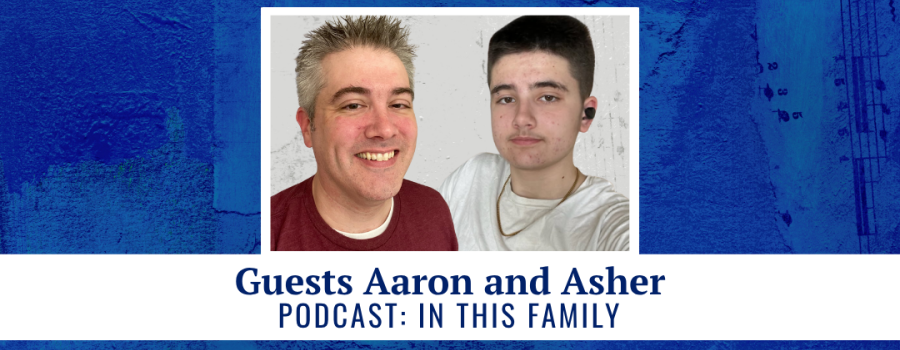 Guests Aaron and Asher - Podcast: In This Family