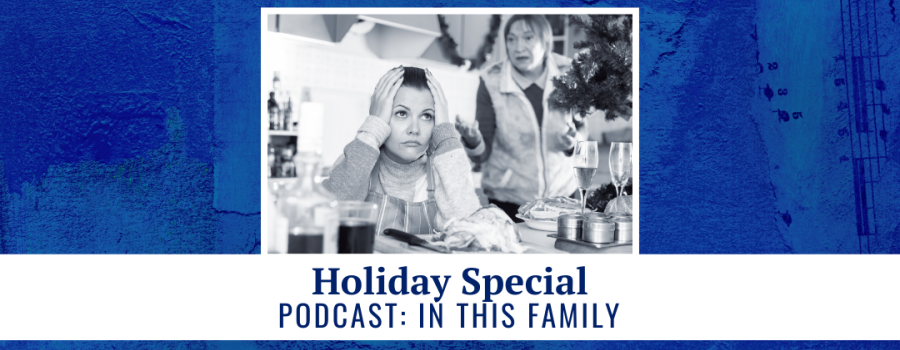 Holiday Special - Podcast: In This Family