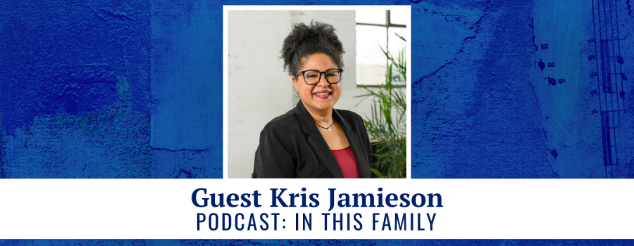 Guest Kris Jamieson - podcast: In This Family