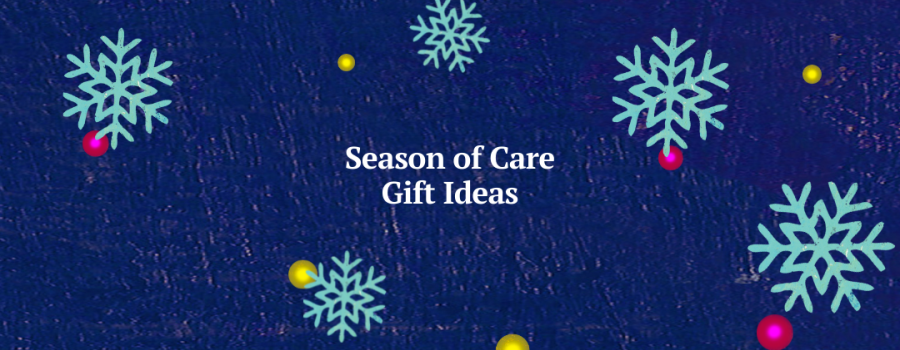 Season of Care Gift Ideas