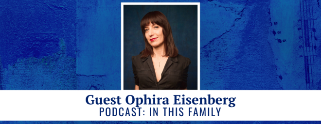 Guest Ophira Eisenberg - podcast: In This Family