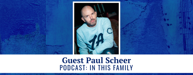 Guest Paul Scheer - Podcast: In This Family
