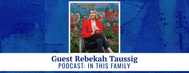 Guest Rebekah Taussig - podcast: In This Family