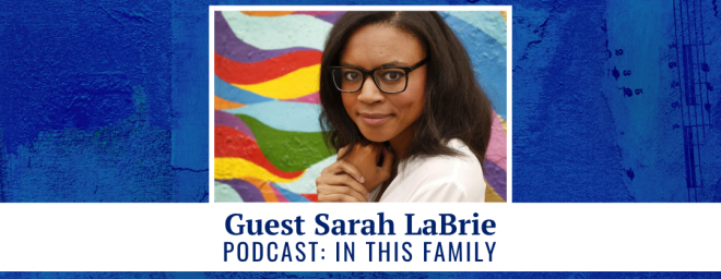 Guest Sarah LaBrie - Podcast: In This Family