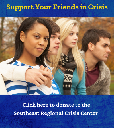 Graphic that reads Support Your Friends in Crisis. Click here to donate to the Southeast Regional Crisis Center
