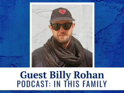 Guest Billy Rohan - podcast: In This Family