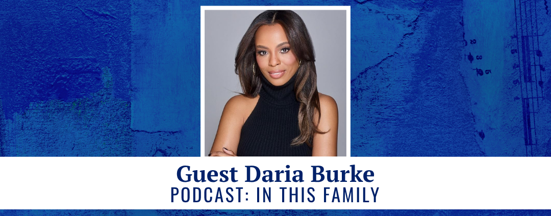 Guest Daria Burke podcast: In This Family