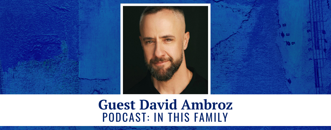 Guest David Ambroz podcast: In This Family