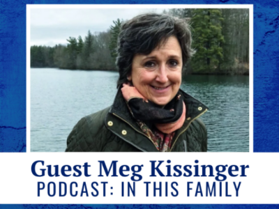 Guest Meg Kissinger - Podcast: In This Family