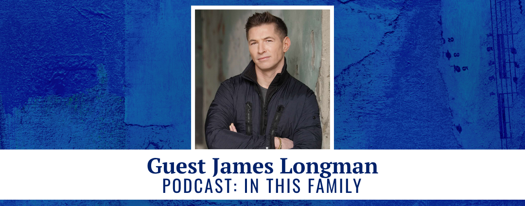 Guest James Longman podcast: In This Family