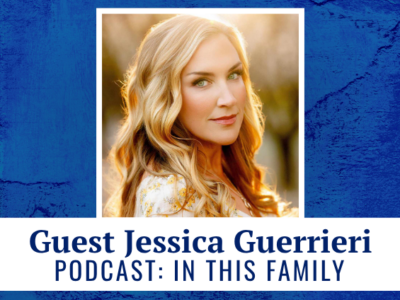 Guest Jessica Guerrieri- podcast: In This Family