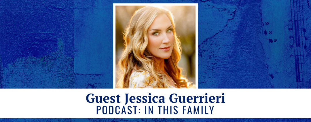 Guest Jessica Guerrieri- podcast: In This Family